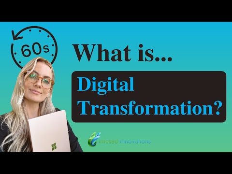 What is Digital Transformation? (In 60 seconds)