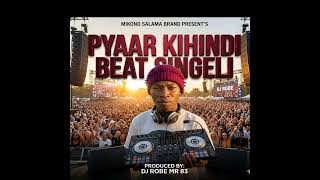 Dj Robe Mr 83-Pyaar Kihindi Beat Singeli Vol2 Official Music Audio