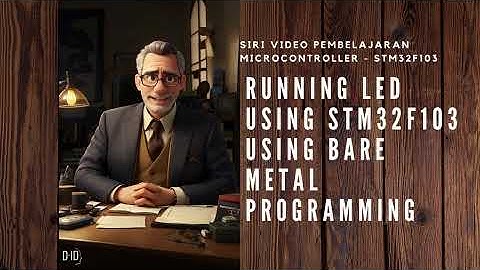 SIRI VIDEO PEMBELAJARAN MICROCONTROLLER STM32F103 Running LED