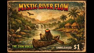 The Zion Voices – Mystic River Flow[Unreleased 1982 AlbumRoots Reggae | Dub | Conscious | Lost Tapes