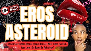 🔥EROS Asteroid: What S*xually Turns You On & Your Lovers On Based on Astrology! 🫦 *super accurate*