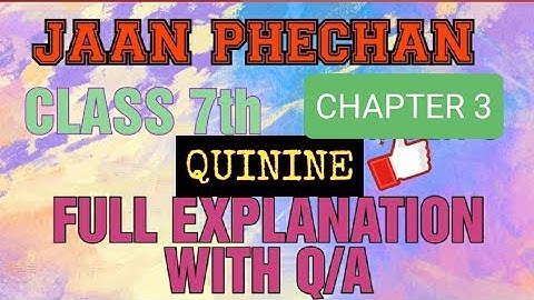 URDU || Jaan Phechan || Class 7th || Chapter 3 (QUININE) || Full Explanation With Q/A || NCERT