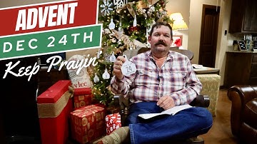 Advent | Day 24 | John 1:14 | Keep Prayin’