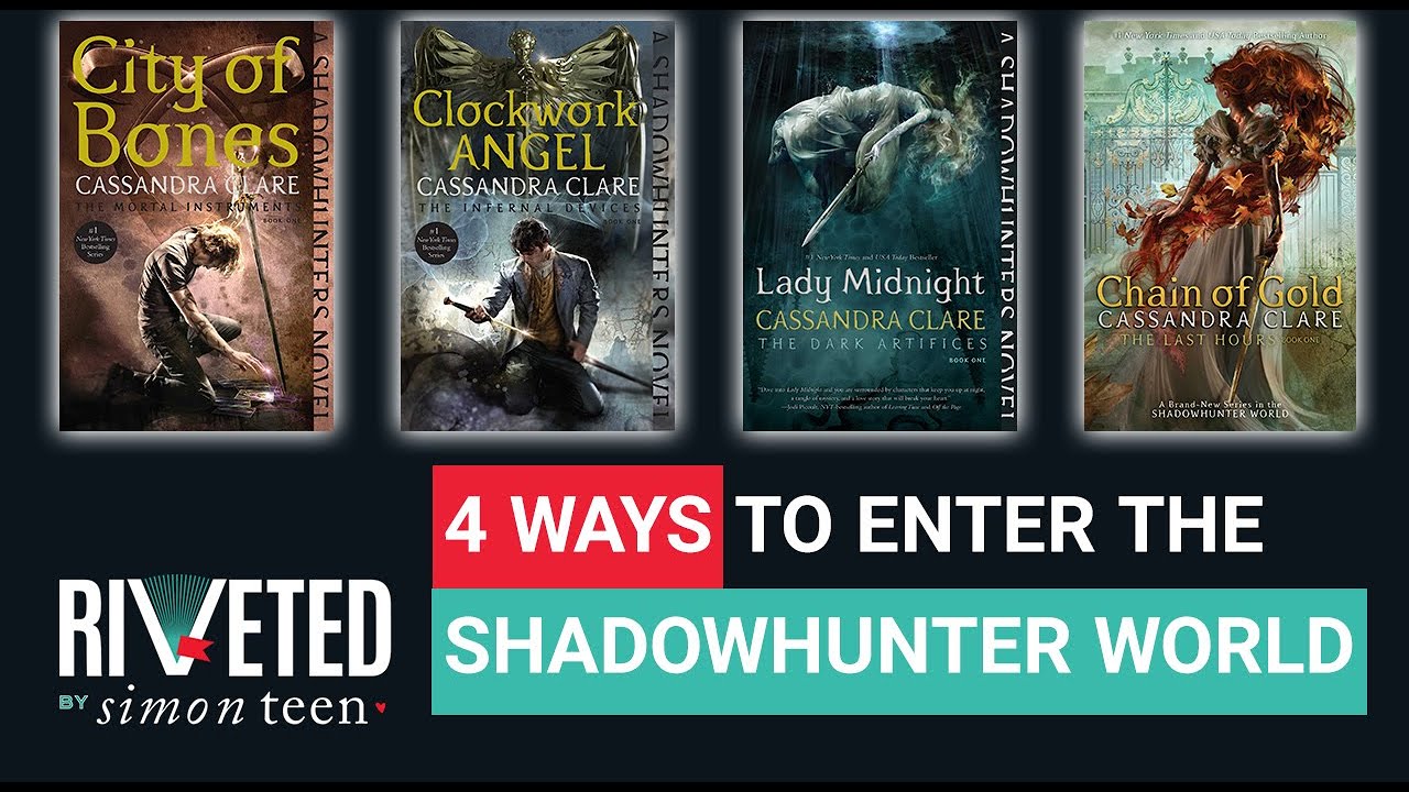 Cassandra Clare Books In Order 4 Ways To Enter The Shadowhunter World