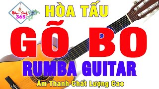 HT Rumba Gõ Bo Guitar Cực Hay Đậm Chất Nhạc Sống Ăn Nhậu || Âm Thanh Chuẩn || Nhạc Sống 365