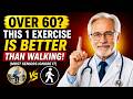 Over 60? This 1 Exercise Is Better Than Walking (Most Seniors Ignore It)