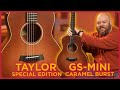 Taylor GS Mini Special Edition Caramel Burst | FINALLY a new burst