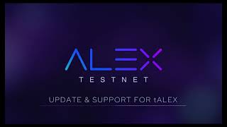 Testnet Phase 2: Update and Support for tALEX