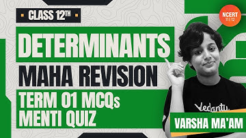 Maha Revision 🔥[ Determinants ] Ch4 | Term 1 MCQs - Menti | NCERT Class 12 Maths | CBSE /JEE 2022