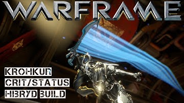 Warframe Krohkur - Crit/Status Hibryd Build
