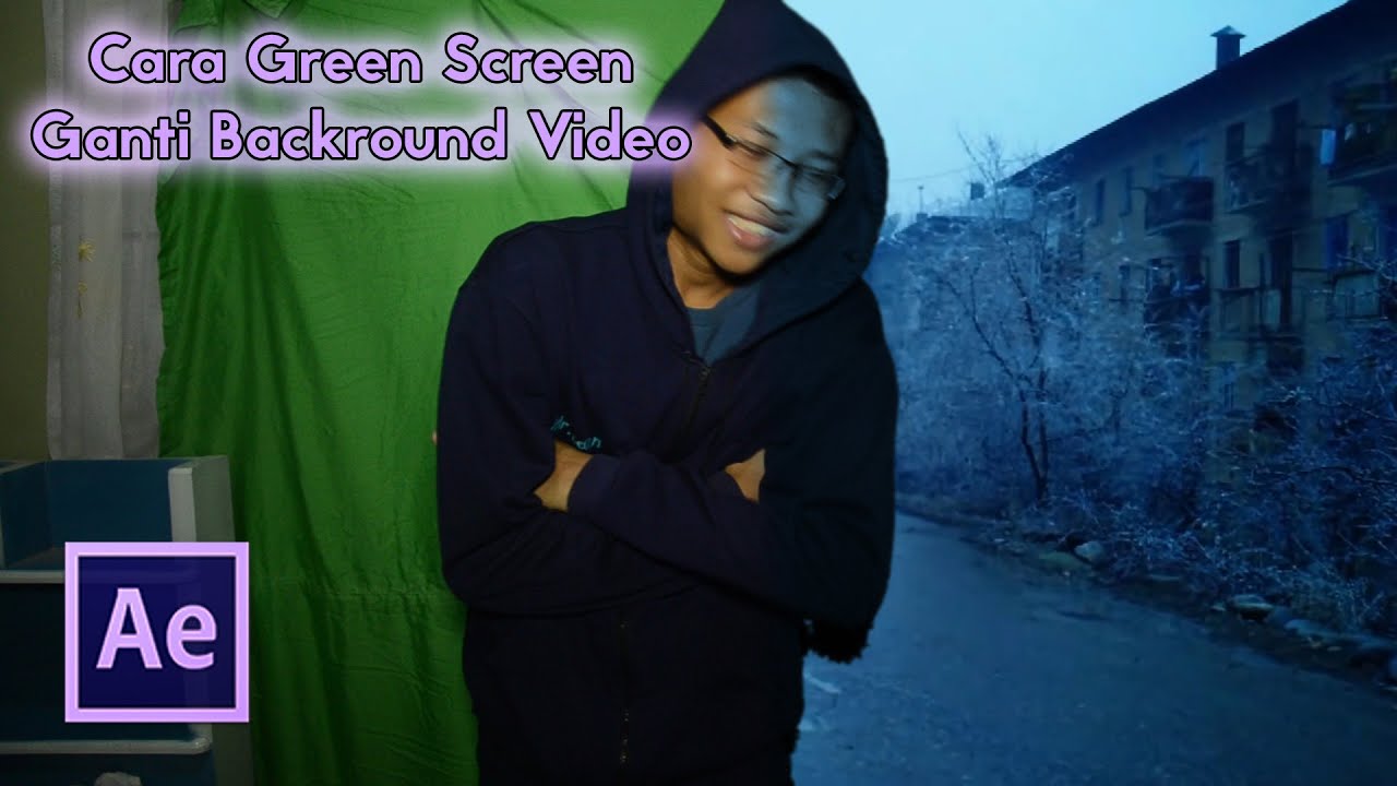 Tutorial After Effects: Cara Green Screen/Ganti Backround Video 
