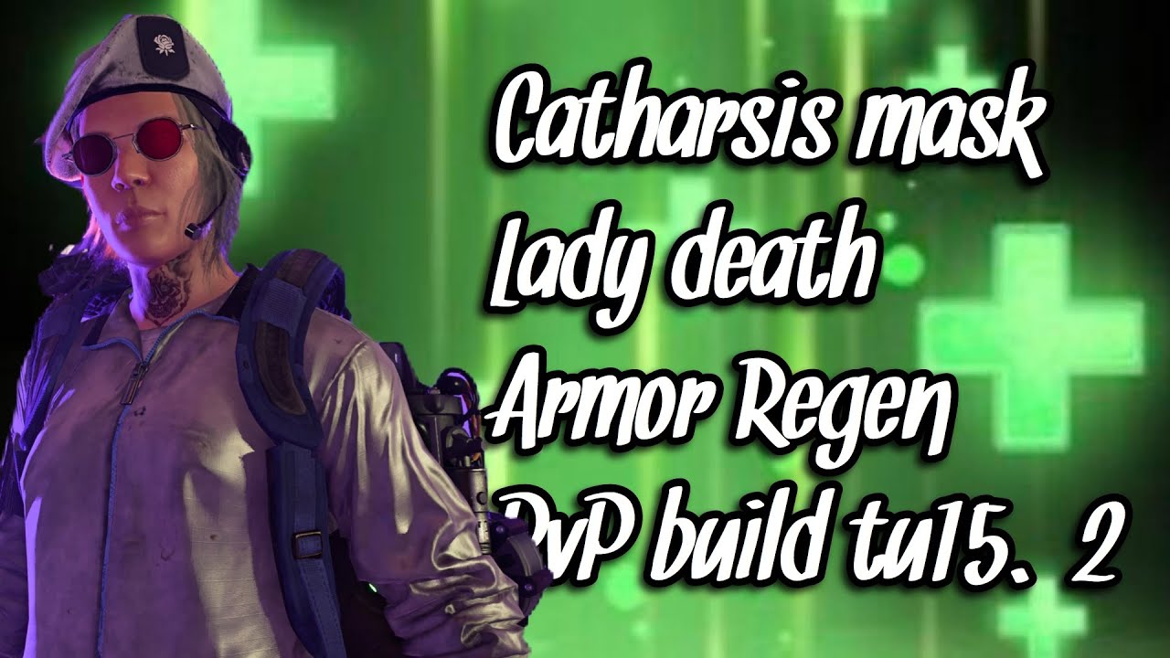 Catharsis mask, Lady Death and regen PvP build in Tom Clancy's The Division 2 TU15.2