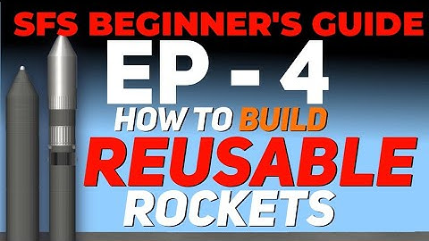 How To Build Reusable Rockets In SFS - SFS Beginners Guide • EP - 4 •