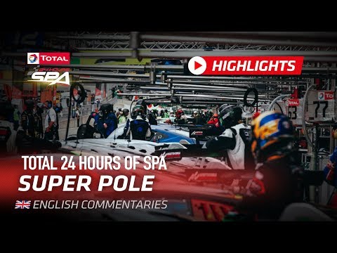 Super Pole HIGHLIGHTS - Total 24 Hours of Spa 2019