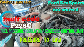 Ford EcoSports starting problem || Fault code P228C  Fuel pressure too low || Fault code P0093 ✅