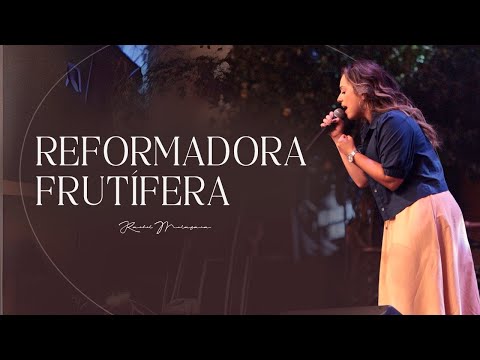 REFORMADORA FRUTÍFERA - RACHEL MALAFAIA