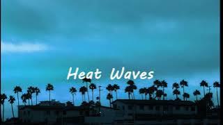 Glass Animals - Heat Waves (Slowed TikTok) Sometimes All I Think About Is You Late Nights