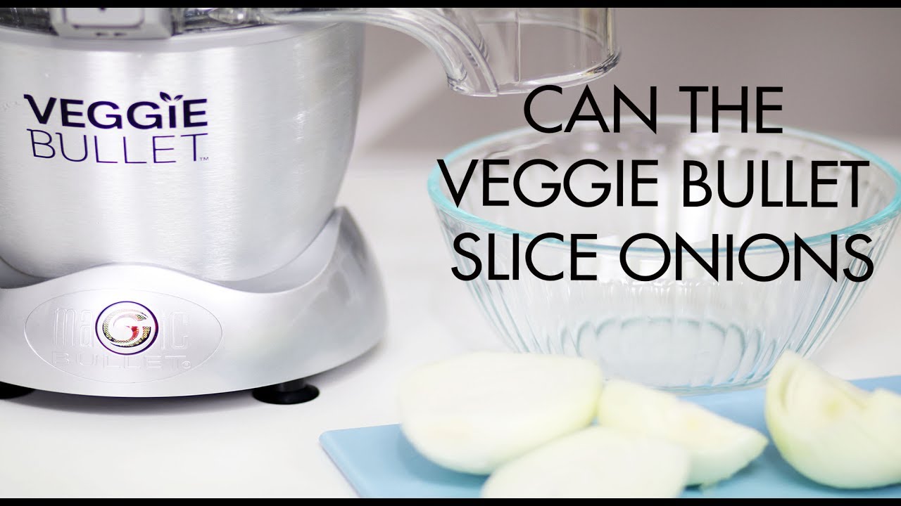 veggie bullet recipes VEGGIE BULLET | CAN THE VEGGIE BULLET SLICE ONIONS?