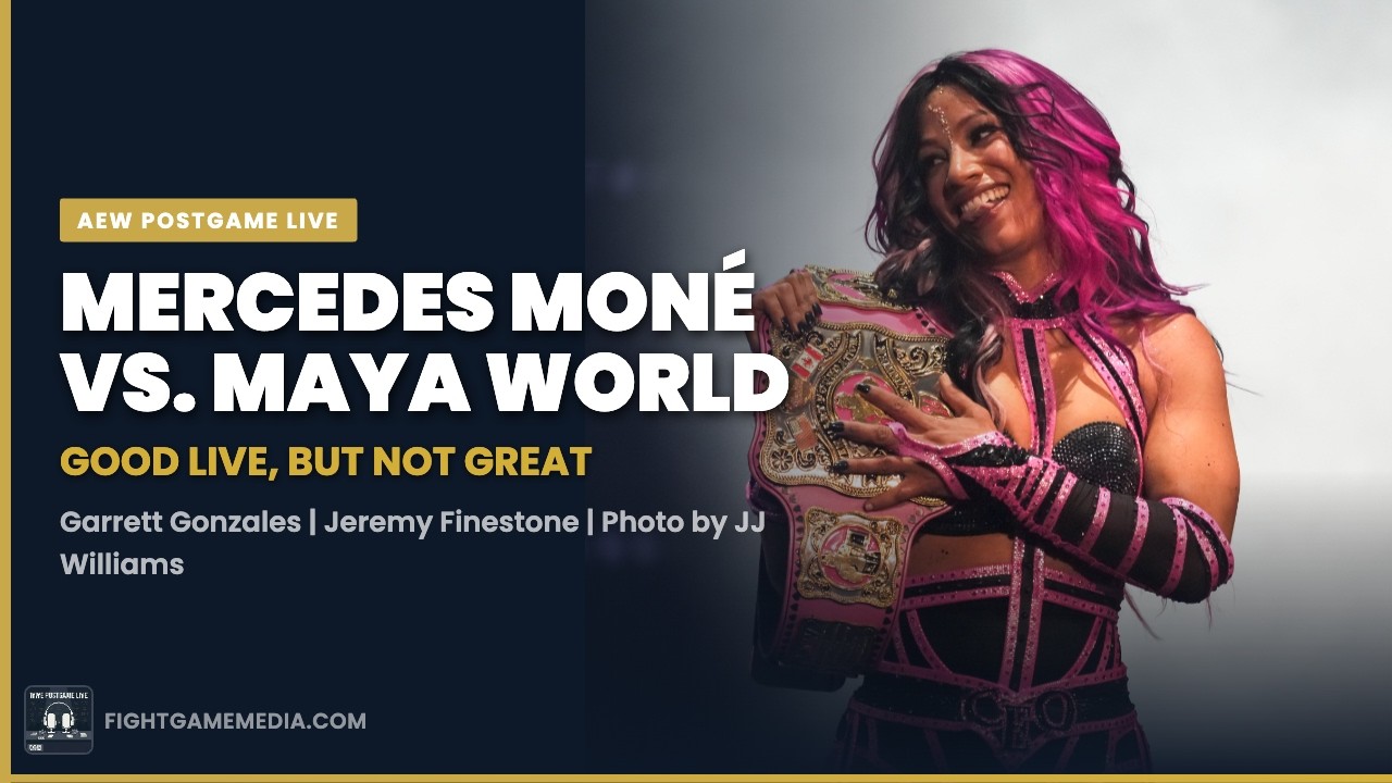 Mercedes Moné vs. Maya World: Good Live, But Not Great | AEW Postgame Live