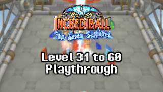 Incrediball: The Seven Sapphires - Level 31 to 60 Playthrough