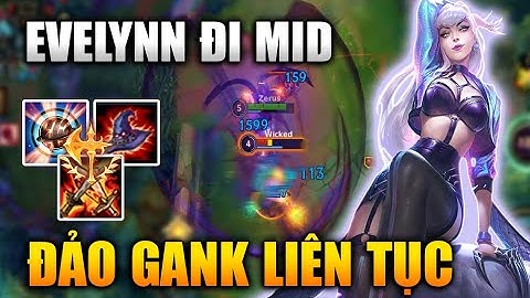 [LMHT Tốc Chiến] Evelynn Đi Mid Đảo Gank Liên Tục - Sát Thủ Hot Nhất Meta Liên Minh Tốc Chiến
