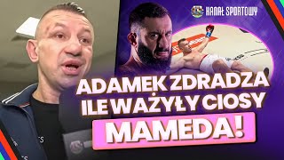 ADAMEK: NIE ODCZUŁEM ŻADNYCH CIOSÓW MAMEDA. CZUŁEM, ŻE CORAZ CIĘŻEJ ODDYCHA. BOREK O „GÓRALU” W FAME image