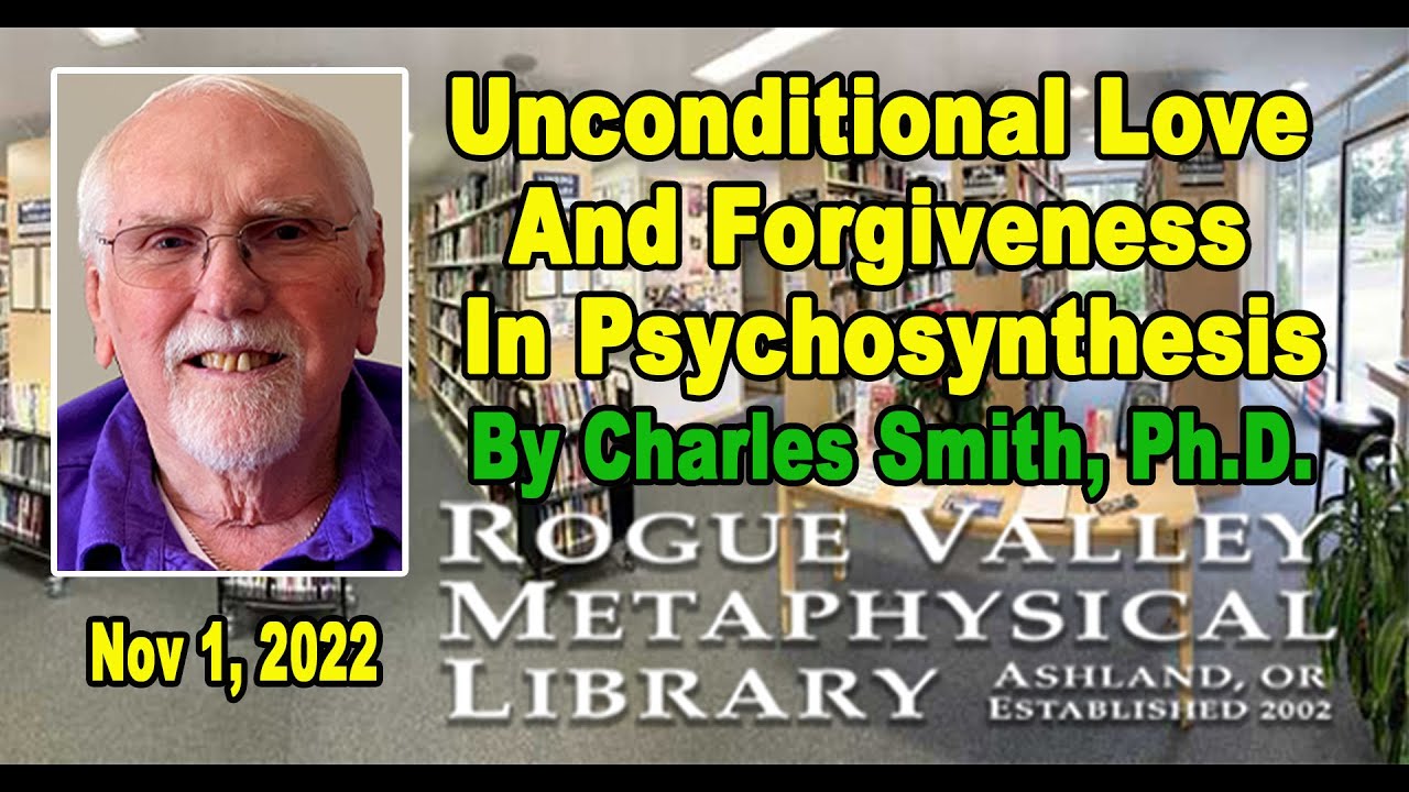 Charles Smith, Ph.D.: Essene Spirituality- "Unconditional Love and Forgiveness in Psychosynthesis"