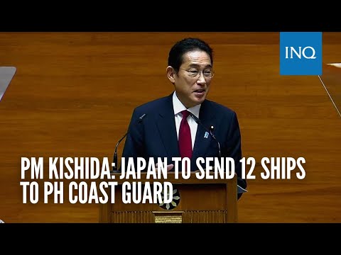 PM Kishida: Japan to send 12 ships to PH Coast Guard