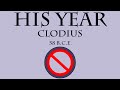 His Year: Clodius (58 B.C.E.)