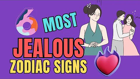 6 Most Jealous Zodiac Signs | Ziggy Natural