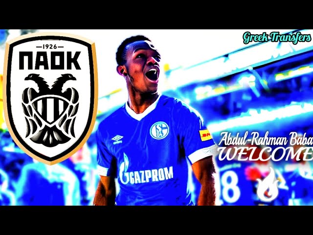 Abdul - Rahman Baba (Best Highlights) Welcome To PAOK - YouTube