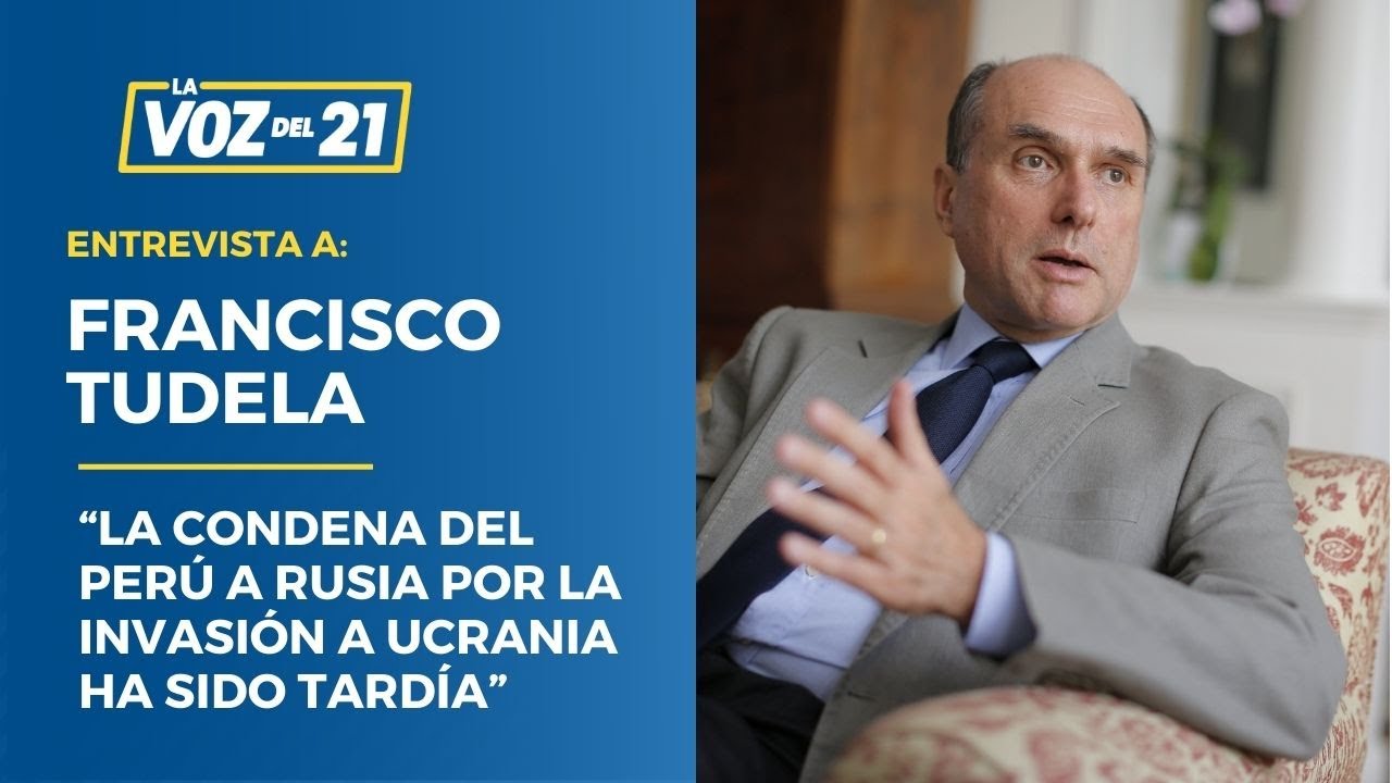 Fransico Tudela: “La condena del Perú a Rusia por la invasión a Ucrania ha sido tardía”