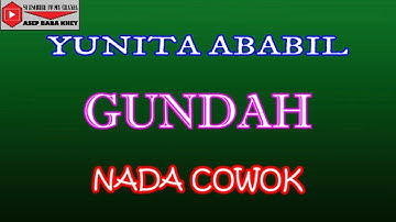 KARAOKE DANGDUT GUNDAH - YUNITA ABABIL (COVER) NADA COWOK