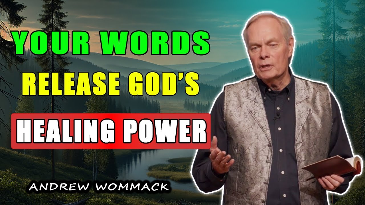 Andrew Wommack 🕊️ Your Words Release God’s Healing Power | MUST LISTEN