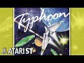 Typhoon - Quick Look - Atari ST