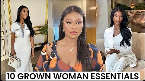 10 GROWN WOMAN ESSENTIALS : Feminine must haves