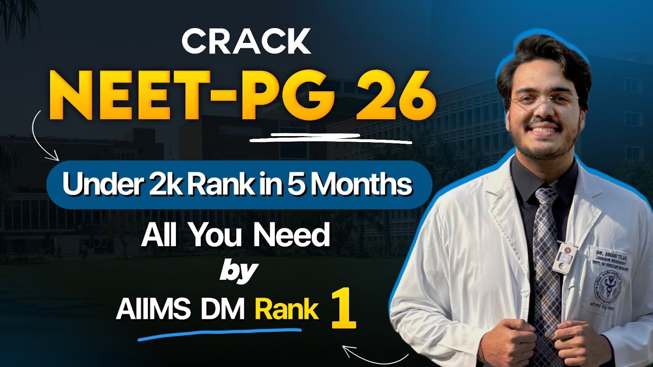 ALL YOU NEED to bring under 2k Rank in NEET-PG in 5 months | Most Detailed Video by AIIMS DM Rank 1 