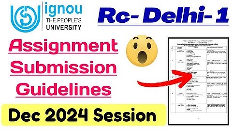 Ignou Assignment Submission Guidelines Dec 2024 Session For RC Delhi-1 | IGNOU DEC 2024 Exam Update