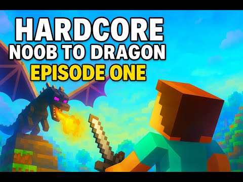 Hardcore Minecraft: NOOB to Dragon: The Journey begins - Episode 1!