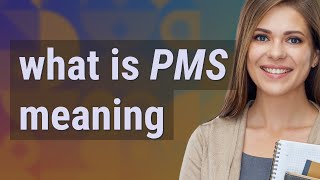 Pms | meaning of Pms