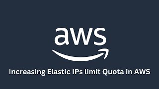 Increasing Elastic Ips Limit Quota In Aws
