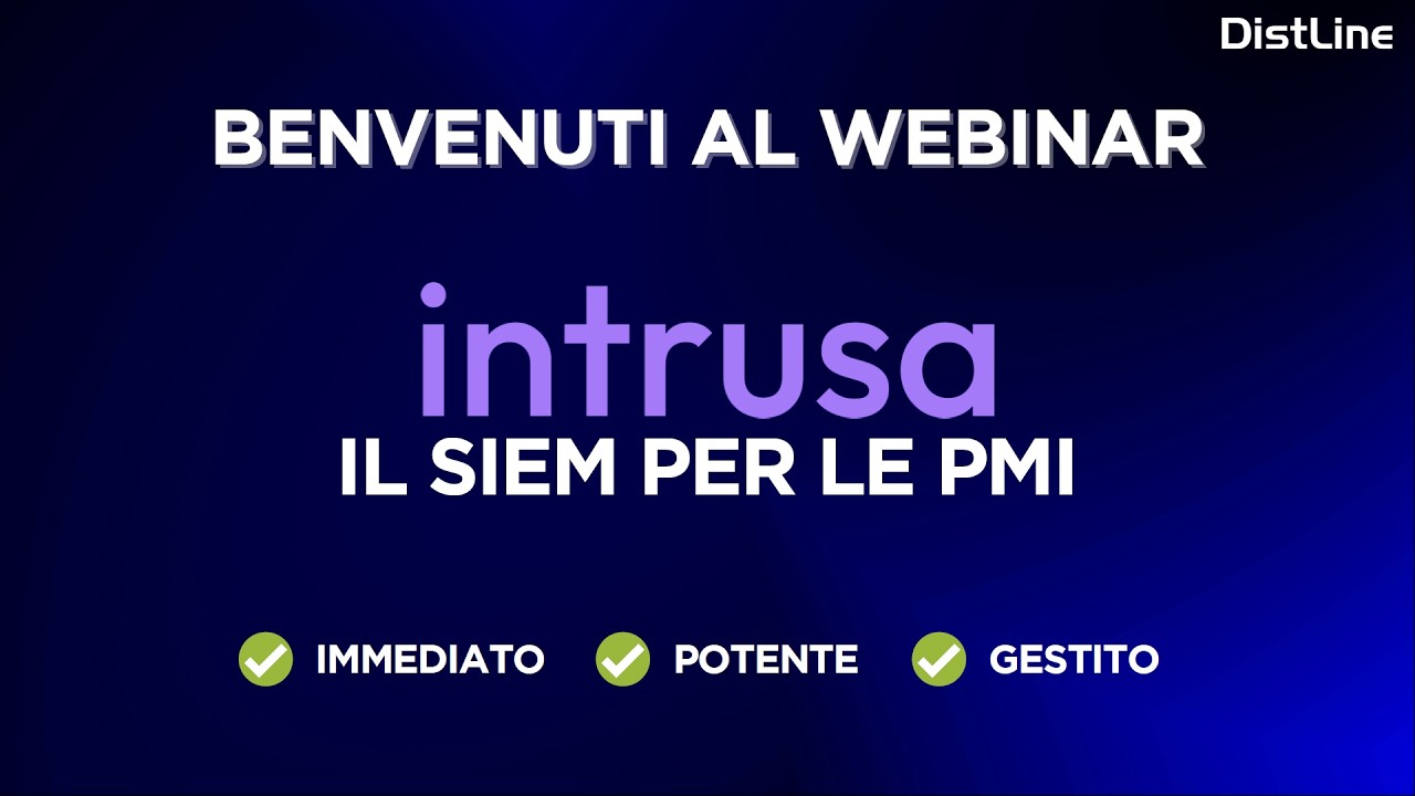 Intrusa: Il SIEM per le PMI | Distline Webinars
