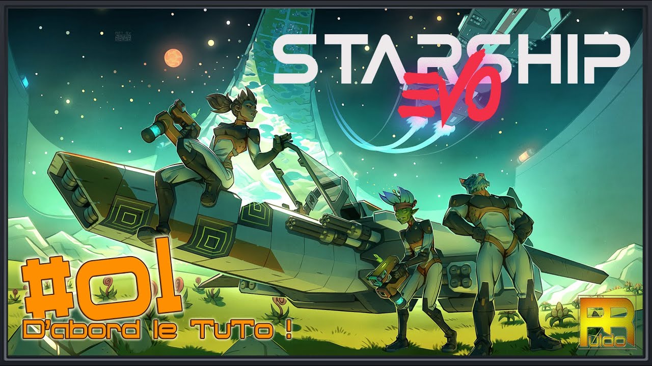 D'abord le TuTo ! - Starship EVO - EP001 - YouTube