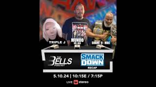 The 3 Bells Podcast Presents: Friday Night Smackdown: May 10, 2024