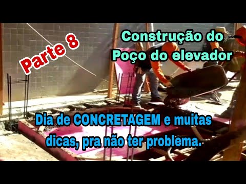 Construção do fosso do elevador, Dia de CONCRETAGEM, vejam dicas de como concreta sei da problema.