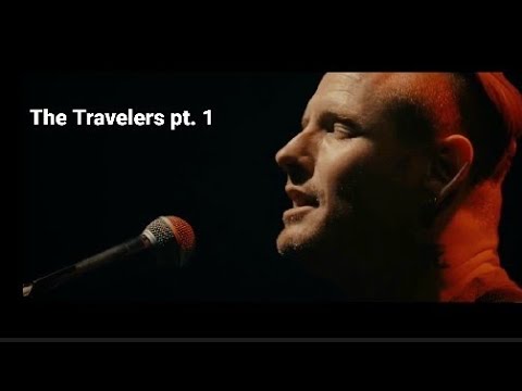 Watch Corey Taylor - The Travelers pt. 1 on YouTube Watch Corey Taylor - The Travelers pt. 1 on YouTube