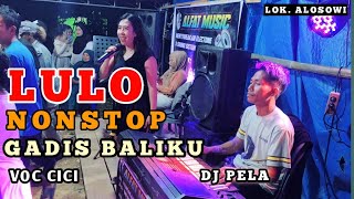 Download Lagu 🎶🍂LULO NONSTOP GADIS BALIKU⏩PALING GACOR DJ PELA FT VOC CICI📌Lok ALOSOWI MP3