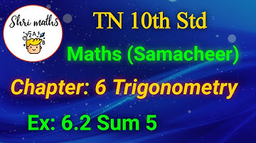 TN 10th Std (Samacheer) Maths Chapter: 6 Trigonometry Ex: 6.2 Sum 5