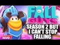 Fall guys season 2 but I can't stop falling