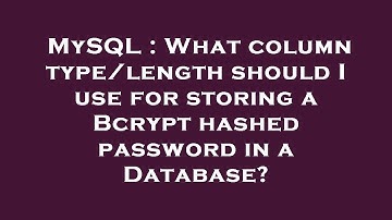 MySQL : What column type/length should I use for storing a Bcrypt hashed password in a Database?